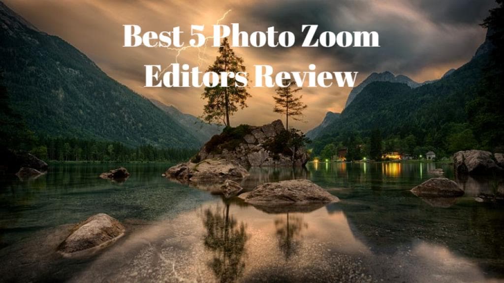 Best 5 Photo Zoom Editor Apps Review in 2026