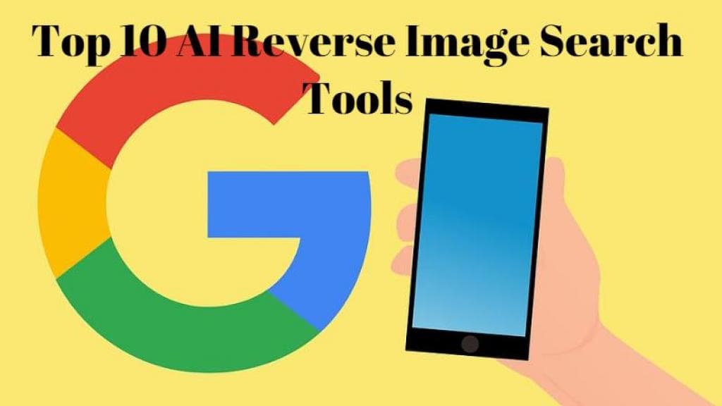 Top 10 AI Reverse Image Search Tools in 2026: Find Images Faster with AI