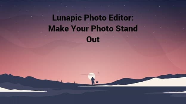 Lunapic Photo Editor: Make Your Photo Stand Out